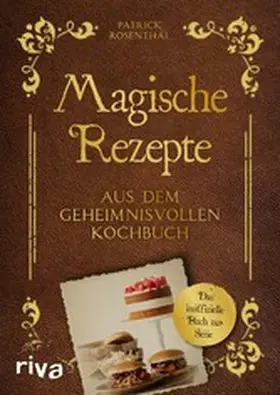 Rosenthal |  Magische Rezepte aus dem geheimnisvollen Kochbuch | eBook | Sack Fachmedien