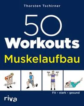 Tschirner |  50 Workouts – Muskelaufbau | eBook | Sack Fachmedien