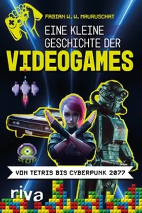 Mauruschat |  Eine kleine Geschichte der Videogames | eBook | Sack Fachmedien