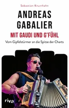 Knurrhahn | Andreas Gabalier – Mit Gaudi und G'fühl | E-Book | www.sack.de