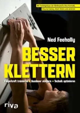 Feehally |  Besser klettern – Fingerkraft trainieren, Ausdauer steigern, Technik optimieren | eBook | Sack Fachmedien