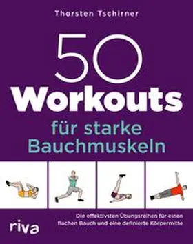 Tschirner |  50 Workouts für starke Bauchmuskeln | eBook | Sack Fachmedien