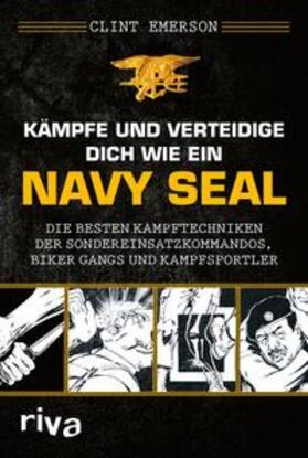Emerson | Kämpfe und verteidige dich wie ein Navy SEAL | E-Book | sack.de