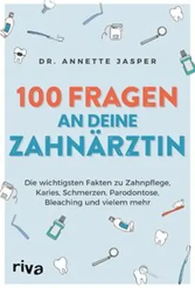 Jasper |  100 Fragen an deine Zahnärztin | eBook | Sack Fachmedien