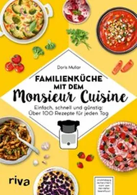 Muliar |  Familienküche mit dem Monsieur Cuisine | eBook | Sack Fachmedien