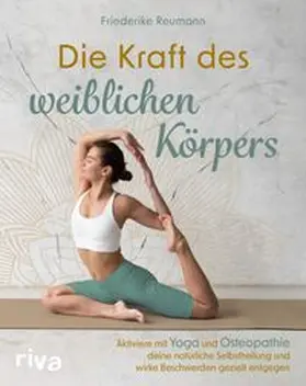 Reumann |  Die Kraft des weiblichen Körpers | eBook | Sack Fachmedien