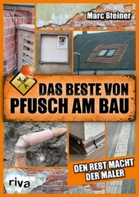 Steiner |  Das Beste von Pfusch am Bau | eBook | Sack Fachmedien