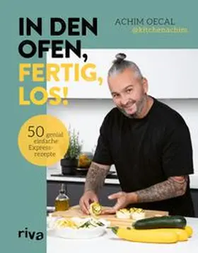 Oecal / @kitchenachim | In den Ofen, fertig, los! | E-Book | www.sack.de