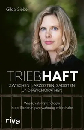 Giebel |  Triebhaft – Zwischen Narzissten, Sadisten und Psychopathen | eBook | Sack Fachmedien