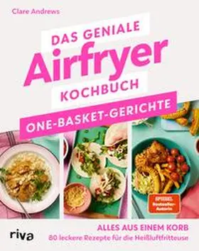 Andrews |  Das geniale Airfryer-Kochbuch: One-Basket-Gerichte | eBook | Sack Fachmedien