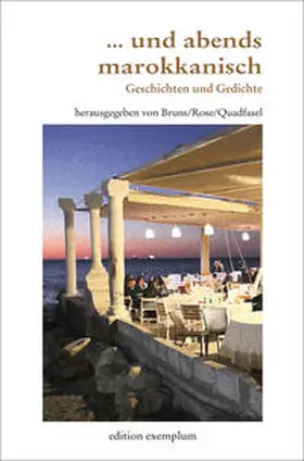 Bruns / Rose / Quadfasel |  … und abends marokkanisch | Buch |  Sack Fachmedien