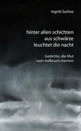 Sachse |  hinter allen schichten aus schwärze leuchtet die nacht | Buch |  Sack Fachmedien