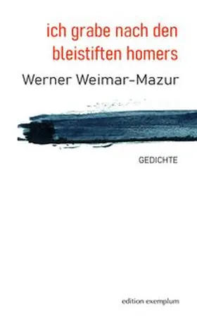Weimar-Mazur |  ich grabe nach den bleistiften homers | Buch |  Sack Fachmedien