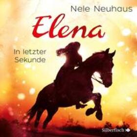 Neuhaus |  Elena - Ein Leben für Pferde 07. In letzter Sekunde | Sonstiges |  Sack Fachmedien