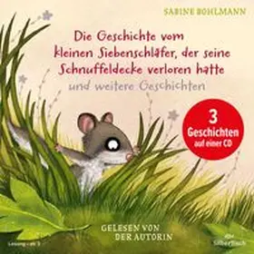 Bohlmann |  Der kleine Siebenschläfer: Die Geschichte vom kleinen Siebenschläfer, der seine Schnuffeldecke verloren hatte, Die Geschichte vom kleinen Siebenschläfer, der dem Mond Gute Nacht sagen wollte, Wie geht der Schluckauf wieder weg? | Sonstiges |  Sack Fachmedien
