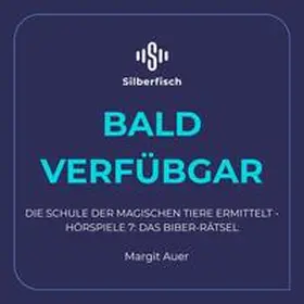 Auer |  Die Schule der magischen Tiere ermittelt - Hörspiele 7: Das Biber-Rätsel | Sonstiges |  Sack Fachmedien