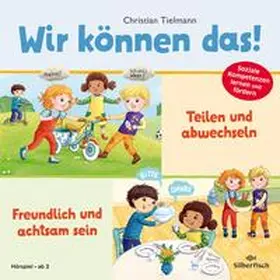 Tielmann |  Wir können das! 1: Teilen und abwechseln & Freundlich und achtsam sein | Sonstiges |  Sack Fachmedien