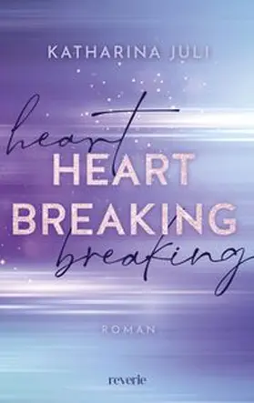 Juli | Heart Breaking | Buch | 978-3-7457-0460-0 | www.sack.de