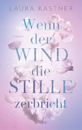 Kästner |  Wenn der Wind die Stille zerbricht | eBook | Sack Fachmedien