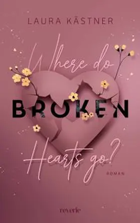 Kästner | Where Do Broken Hearts Go? | Buch | 978-3-7457-0555-3 | www.sack.de