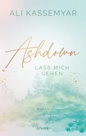 Kassemyar |  Ashdown. Lass mich gehen | Buch |  Sack Fachmedien