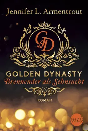 Armentrout |  Golden Dynasty - Brennender als Sehnsucht | eBook | Sack Fachmedien