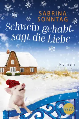 Sonntag |  Schwein gehabt, sagt die Liebe | eBook | Sack Fachmedien