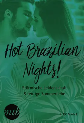 Stephens |  Hot Brazilian Nights! Stürmische Leidenschaft & feurige Sommerliebe (4in1) | eBook | Sack Fachmedien