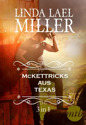 Miller |  Die McKettricks aus Texas (3-teilige Serie) | eBook | Sack Fachmedien