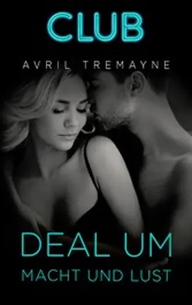Tremayne |  Deal um Macht und Lust | eBook | Sack Fachmedien