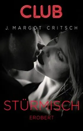 Critch |  Stürmisch erobert | eBook | Sack Fachmedien