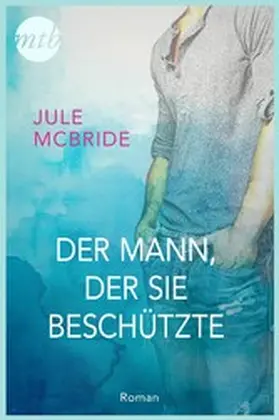 Mcbride |  Der Mann, der sie beschützte | eBook | Sack Fachmedien