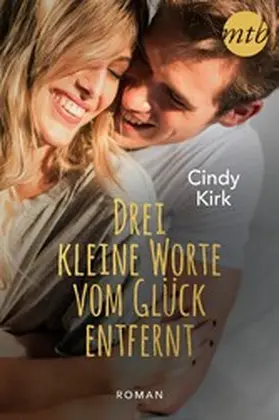 Kirk / Hummel |  Drei kleine Worte vom Glück entfernt | eBook | Sack Fachmedien