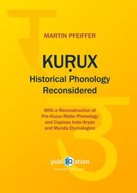 Pfeiffer | Kurux Historical Phonology Reconsidered | E-Book | sack.de