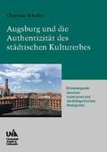 Schaller / Lindl |  Augsburg und die Authentizität des städtischen Kulturerbes | Buch |  Sack Fachmedien