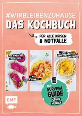 verschiedene |  #wirbleibenzuhause – Das Kochbuch für alle Krisen und Notfälle | eBook | Sack Fachmedien