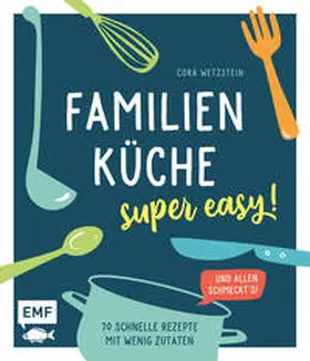 Wetzstein |  Familienküche - super easy! | Buch |  Sack Fachmedien