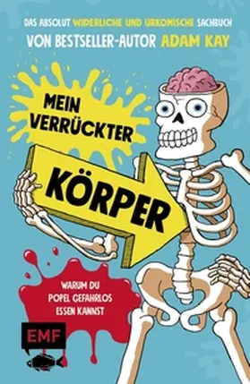 Kay |  Mein verrückter Körper – Warum du Popel gefahrlos essen kannst | eBook | Sack Fachmedien