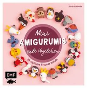 Abbondio |  Mini-Amigurumis - Süße Vögelchen | Buch |  Sack Fachmedien