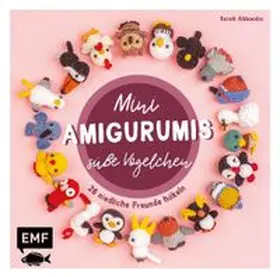 Abbondio |  Mini-Amigurumis – Süße Vögelchen | eBook | Sack Fachmedien