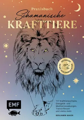 Maier |  Praxisbuch Schamanische Krafttiere – Entdecke deine Seelenbegleiter | eBook | Sack Fachmedien