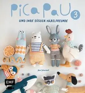 Schenkel |  Pica Pau und ihre süßen Häkelfreunde – Band 3 | eBook | Sack Fachmedien