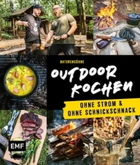 Naturensöhne |  Outdoor Kochen – Ohne Strom und ohne Schnickschnack mit den Naturensöhnen | eBook | Sack Fachmedien