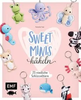 Nar |  Sweet Minis häkeln – 24 niedliche Schlüsseltiere | eBook | Sack Fachmedien