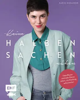 Moslener |  Keine halben Sachen nähen! | Buch |  Sack Fachmedien