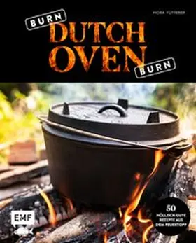 Fütterer |  Burn, Dutch Oven, burn | eBook | Sack Fachmedien