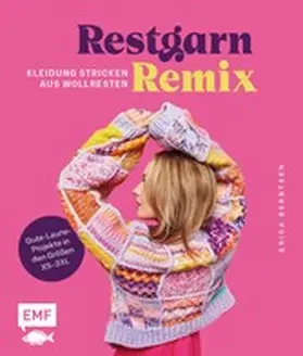 Berntsen |  Restgarn-Remix – Kleidung stricken aus Wollresten | eBook | Sack Fachmedien