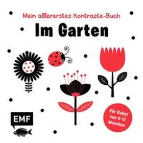  Mein allererstes Kontraste-Buch: Im Garten - für Babys von 0-12 Monaten | Buch |  Sack Fachmedien