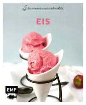 Edition Michael Fischer GmbH |  Genussmomente: Eis | eBook | Sack Fachmedien