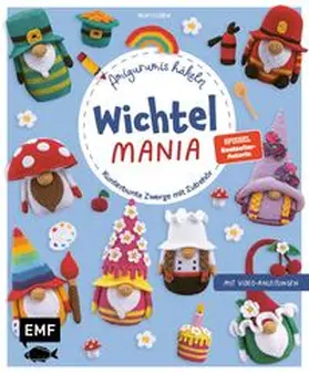 Mufficorn |  Wichtelmania – Wichtel-Amigurumis häkeln mit @muffi_corn | eBook | Sack Fachmedien